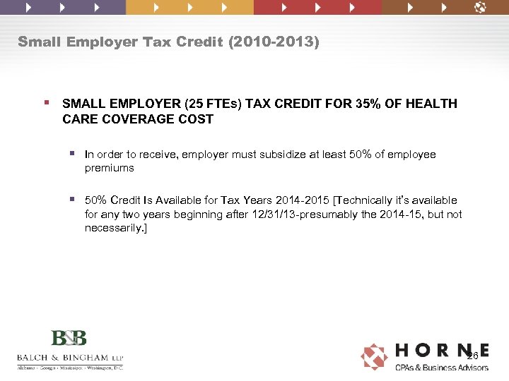 Small Employer Tax Credit (2010 -2013) § SMALL EMPLOYER (25 FTEs) TAX CREDIT FOR
