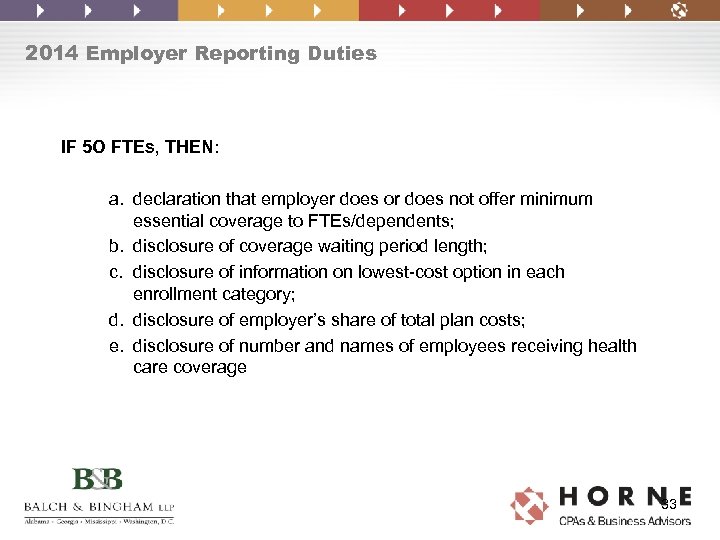 2014 Employer Reporting Duties IF 5 O FTEs, THEN: a. declaration that employer does