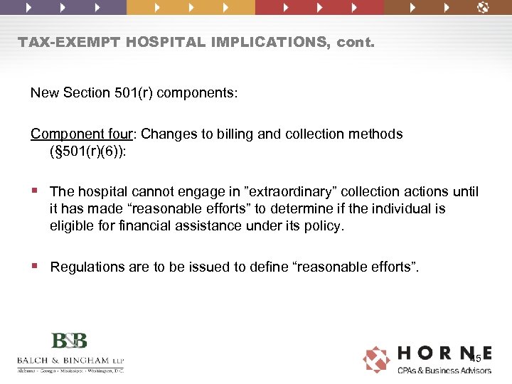 TAX-EXEMPT HOSPITAL IMPLICATIONS, cont. New Section 501(r) components: Component four: Changes to billing and