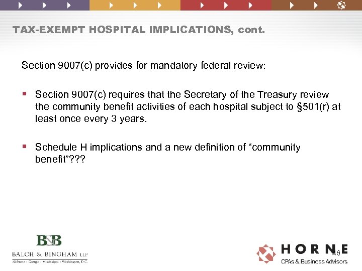 TAX-EXEMPT HOSPITAL IMPLICATIONS, cont. Section 9007(c) provides for mandatory federal review: § Section 9007(c)