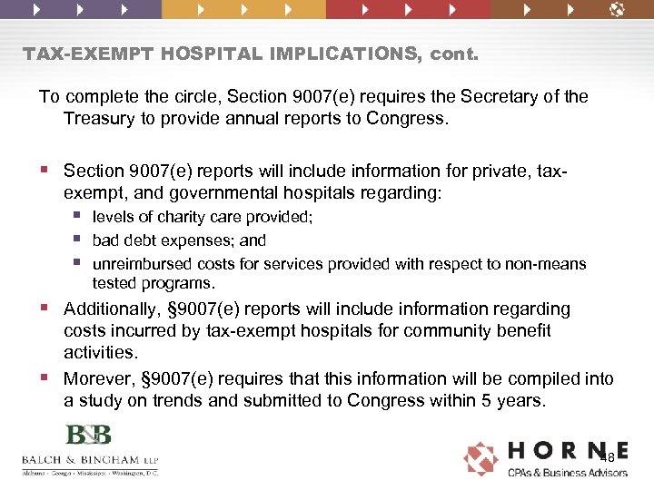 TAX-EXEMPT HOSPITAL IMPLICATIONS, cont. To complete the circle, Section 9007(e) requires the Secretary of