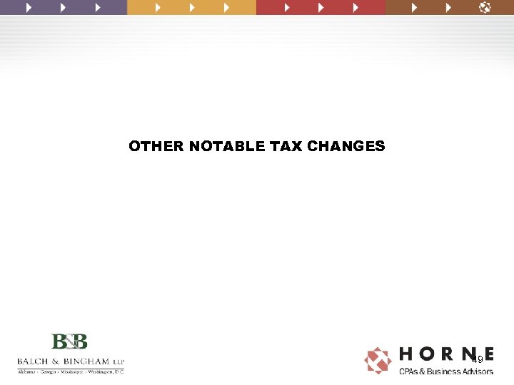 OTHER NOTABLE TAX CHANGES 49 