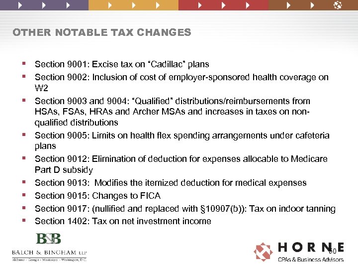 OTHER NOTABLE TAX CHANGES § Section 9001: Excise tax on “Cadillac” plans § Section