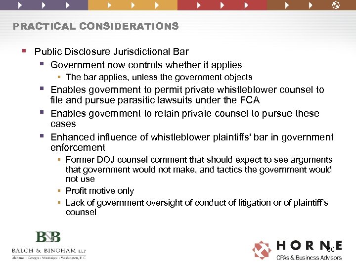 PRACTICAL CONSIDERATIONS § Public Disclosure Jurisdictional Bar § Government now controls whether it applies