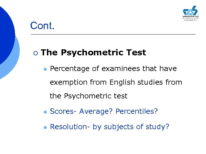Cont. ¡ The Psychometric Test l Percentage of examinees that have exemption from English