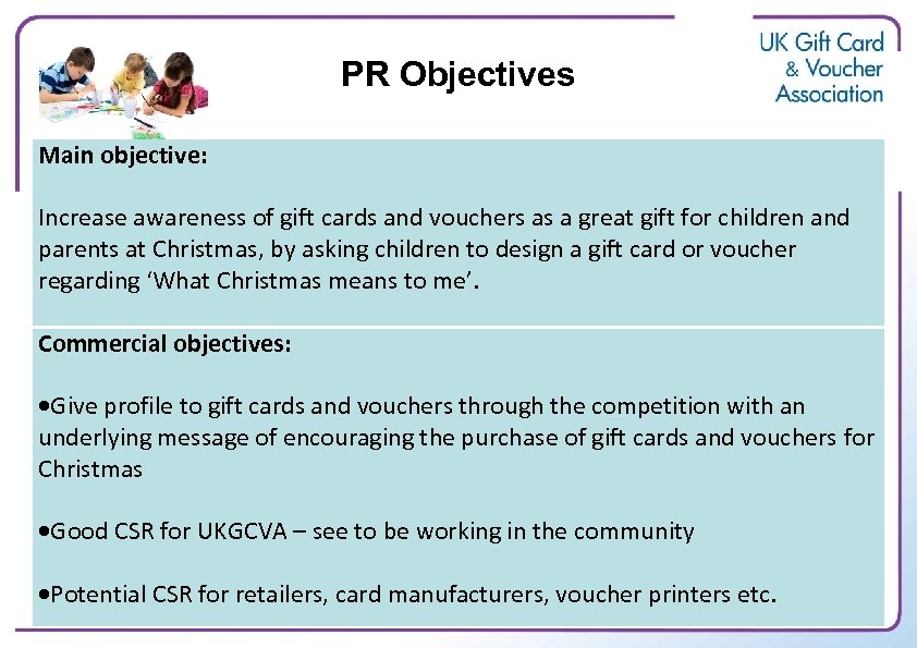 PR Objectives Main objective: Increase awareness of gift cards and vouchers as a great