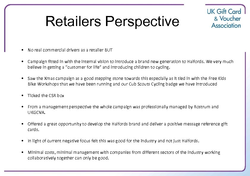 Retailers Perspective • No real commercial drivers as a retailer BUT • Campaign fitted