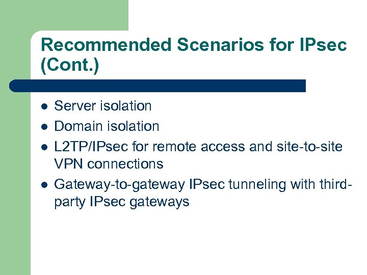 Recommended Scenarios for IPsec (Cont. ) l l Server isolation Domain isolation L 2