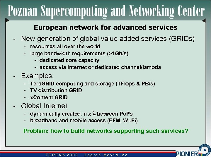 European network for advanced services - New generation of global value added services (GRIDs)