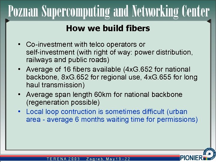 How we build fibers • Co-investment with telco operators or self-investment (with right of