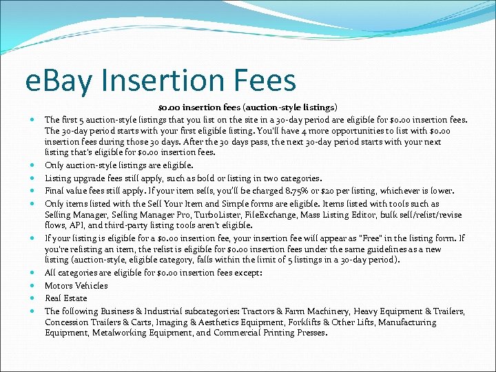 e. Bay Insertion Fees $0. 00 insertion fees (auction-style listings) The first 5 auction-style