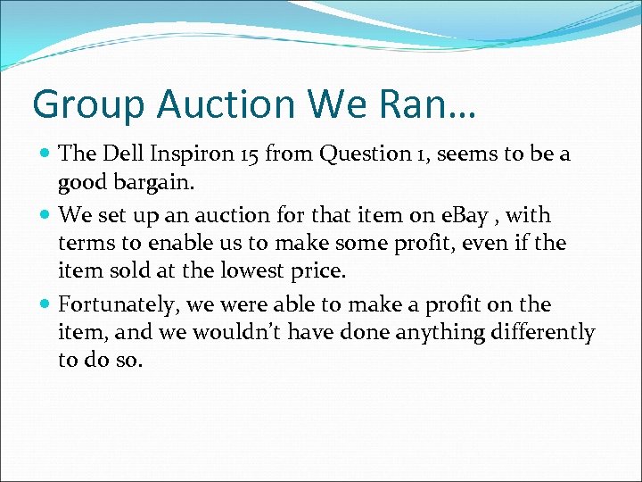 Group Auction We Ran… The Dell Inspiron 15 from Question 1, seems to be