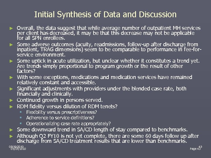 Initial Synthesis of Data and Discussion ► ► ► ► Overall, the data suggest