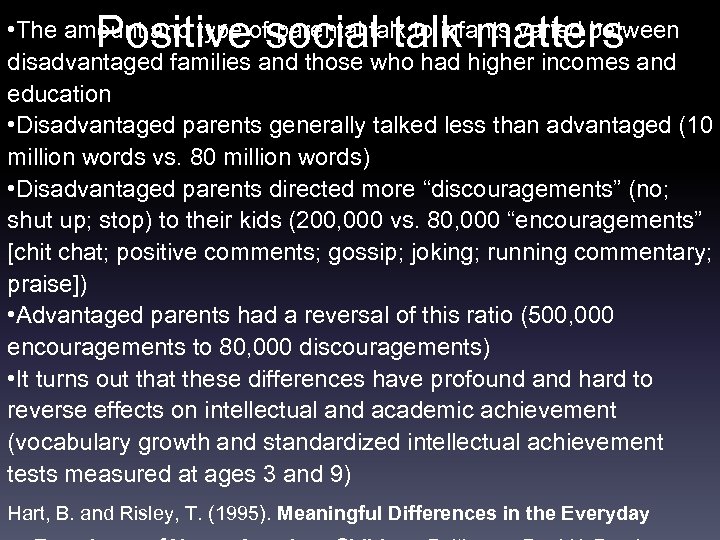 Positive social talk matters • The amount and type of parental talk to infants