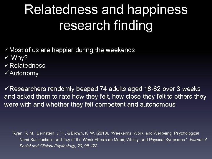 Relatedness and happiness research finding ü Most of us are happier during the weekends