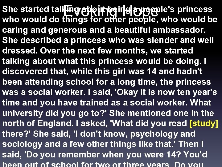 Evoking Hope She started talking about being a people's princess who would do things