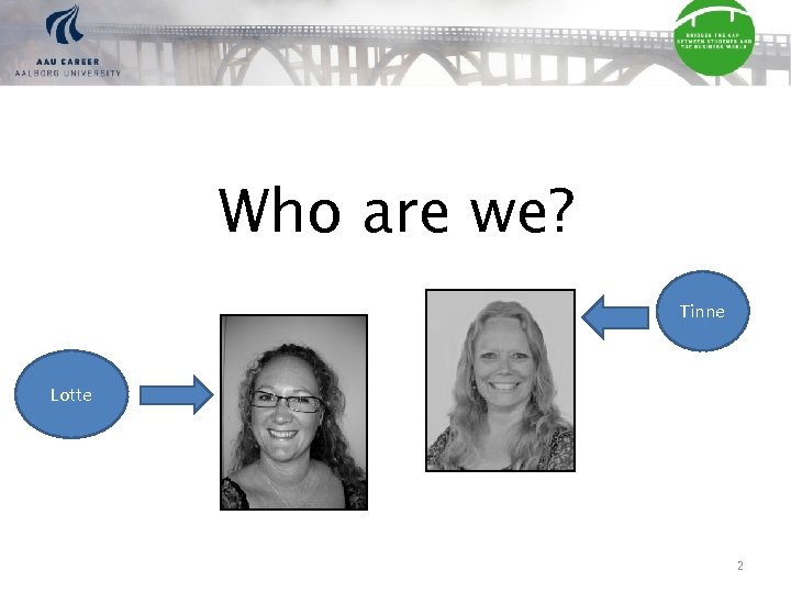 Who are we? Tinne Lotte 2 