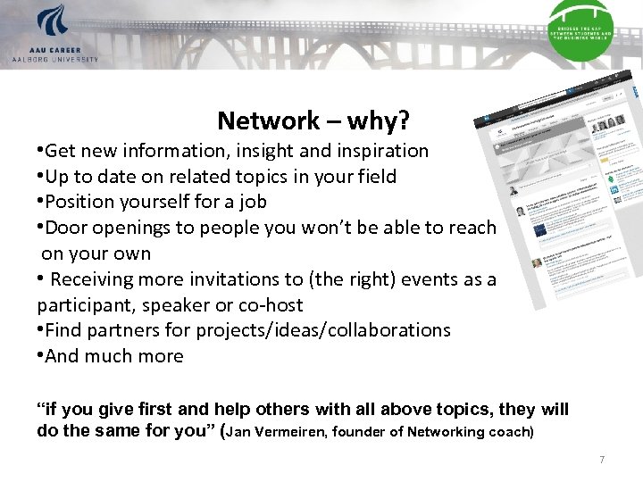 Network – why? • Get new information, insight and inspiration • Up to date
