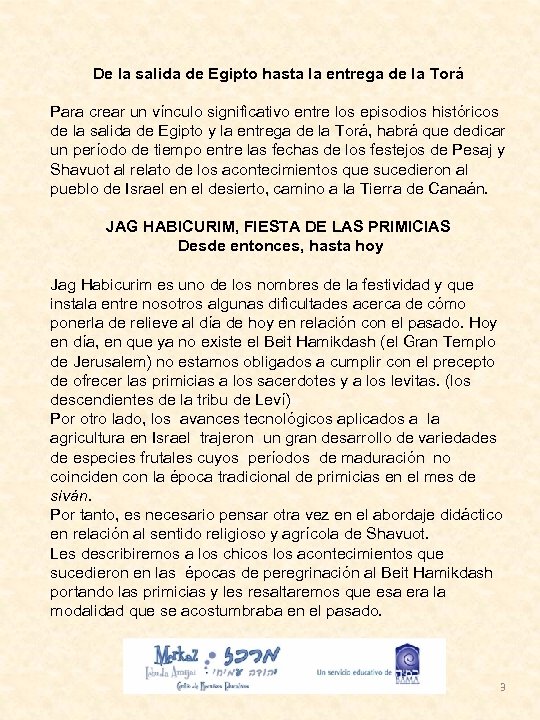 De la salida de Egipto hasta la entrega de la Torá Para crear un