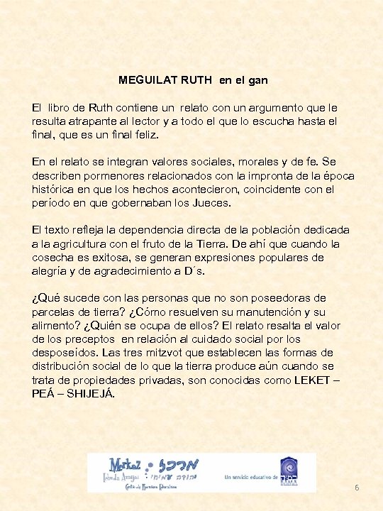 MEGUILAT RUTH en el gan El libro de Ruth contiene un relato con un