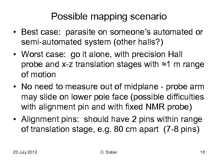 Possible mapping scenario • Best case: parasite on someone’s automated or semi-automated system (other