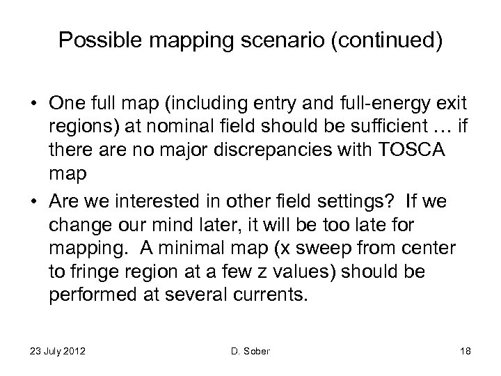 Possible mapping scenario (continued) • One full map (including entry and full-energy exit regions)