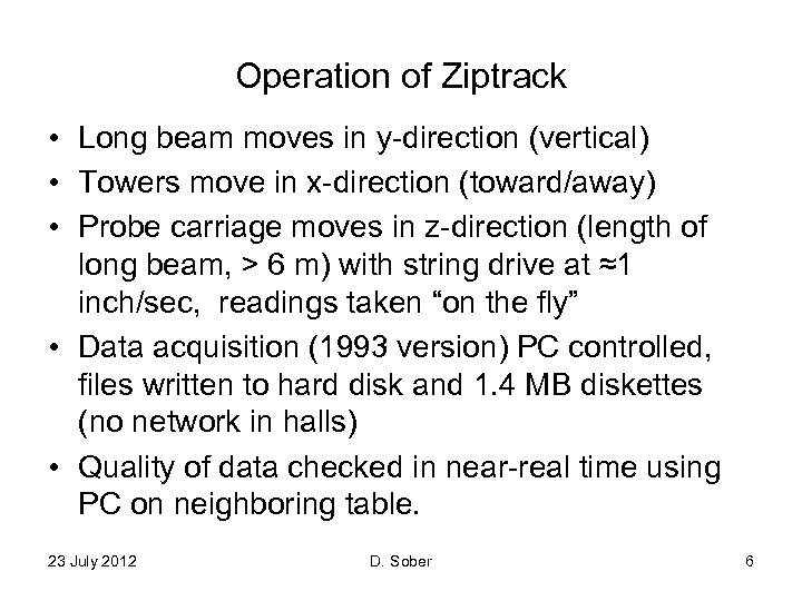 Operation of Ziptrack • Long beam moves in y-direction (vertical) • Towers move in