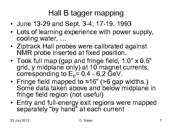 Hall B tagger mapping • June 13 -29 and Sept. 3 -4, 17 -19,