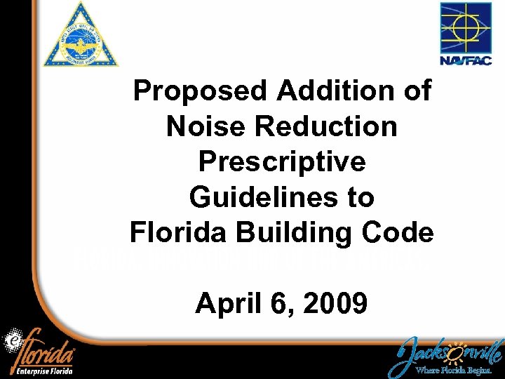 Proposed Addition of Noise Reduction Prescriptive Guidelines to Florida Building Code April 6, 2009