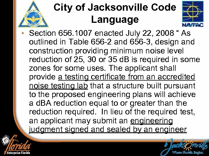 City of Jacksonville Code Language • Section 656. 1007 enacted July 22, 2008 “