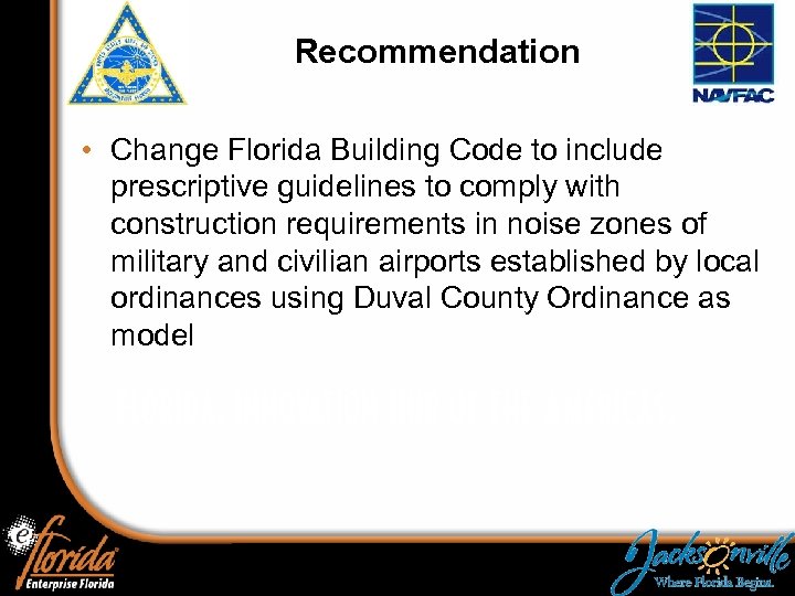 Recommendation • Change Florida Building Code to include prescriptive guidelines to comply with construction
