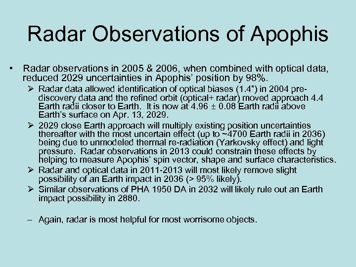 Radar Observations of Apophis • Radar observations in 2005 & 2006, when combined with