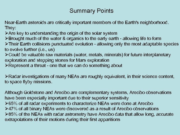 Summary Points Near-Earth asteroids are critically important members of the Earth's neighborhood. They: ØAre