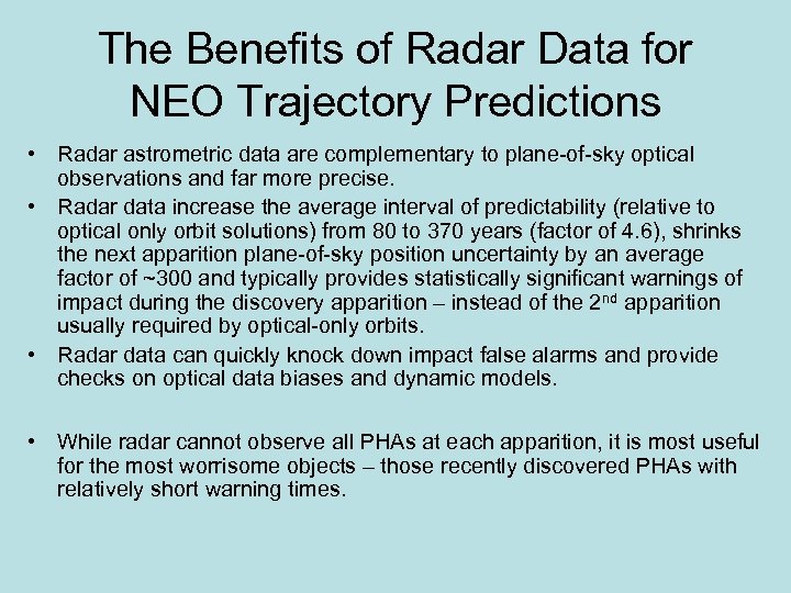 The Benefits of Radar Data for NEO Trajectory Predictions • Radar astrometric data are