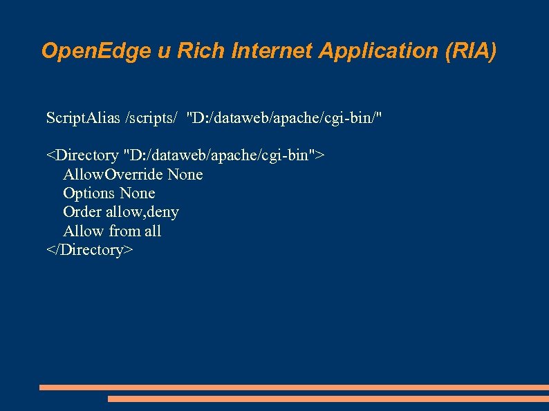 Open. Edge и Rich Internet Application (RIA) Script. Alias /scripts/ 