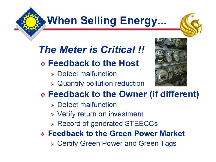 When Selling Energy. . . The Meter is Critical !! v Feedback to the