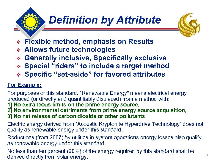 Definition by Attribute v v v Flexible method, emphasis on Results Allows future technologies