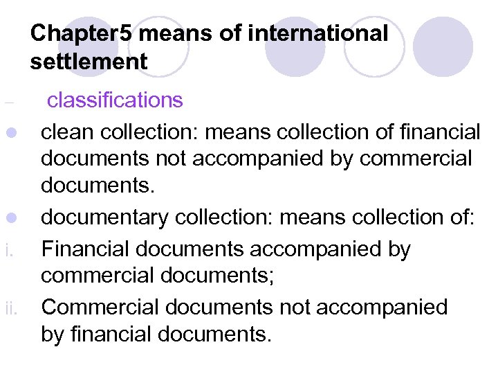 Chapter 5 means of international settlement – l l i. ii. classifications clean collection: