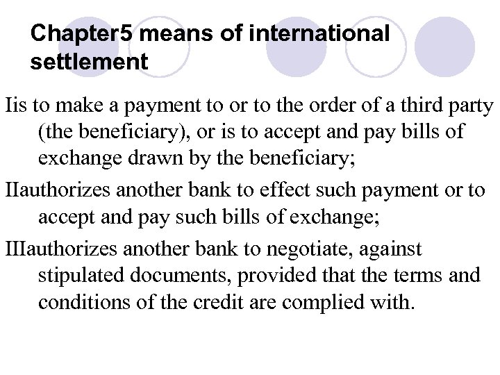 Chapter 5 means of international settlement Ⅰis to make a payment to or to