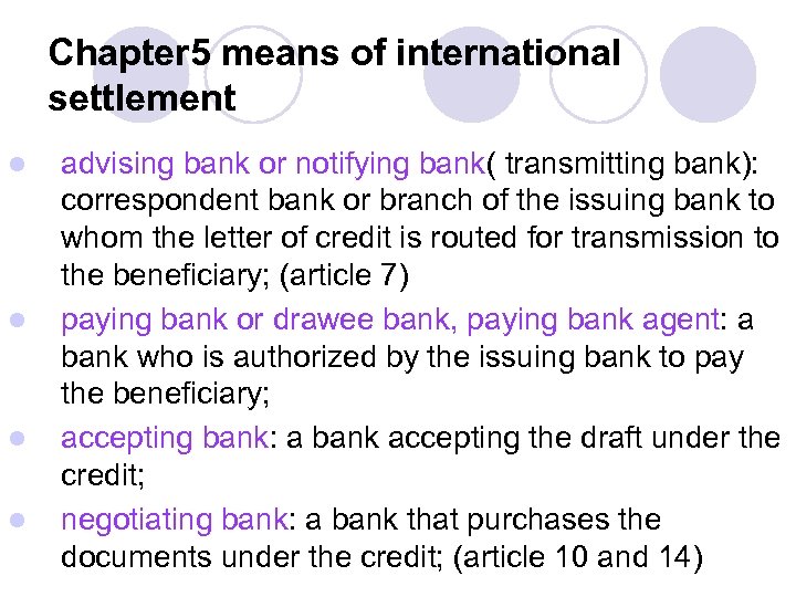 Chapter 5 means of international settlement l l advising bank or notifying bank( transmitting