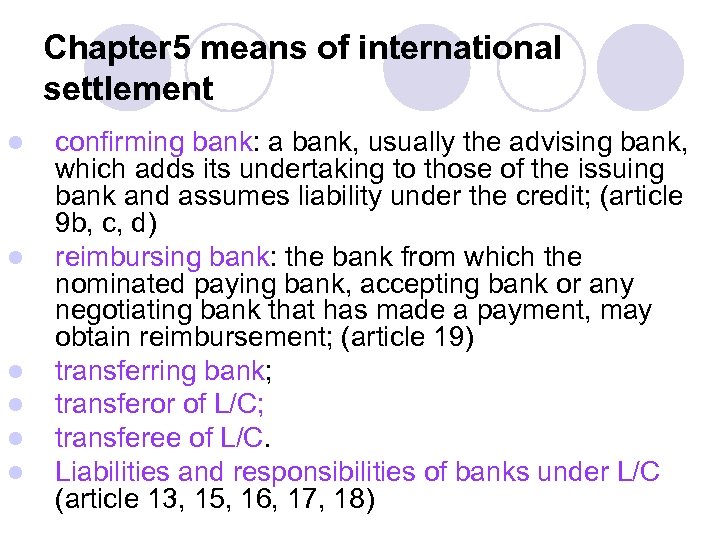 Chapter 5 means of international settlement l l l confirming bank: a bank, usually