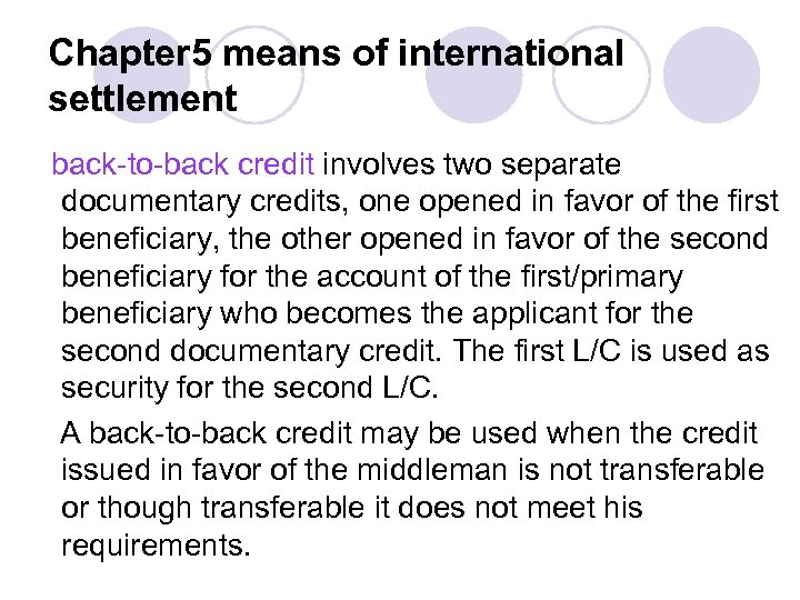 Chapter 5 means of international settlement back-to-back credit involves two separate documentary credits, one