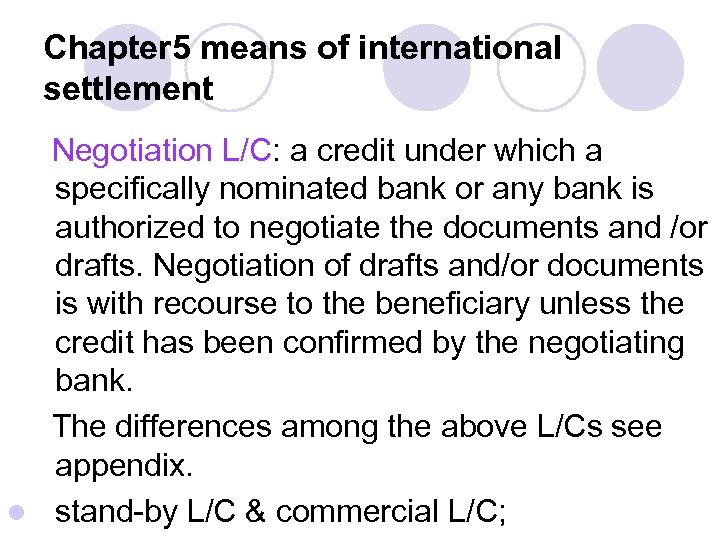 Chapter 5 means of international settlement Negotiation L/C: a credit under which a specifically