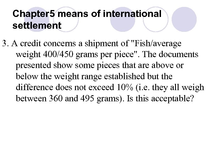 Chapter 5 means of international settlement 3. A credit concerns a shipment of 