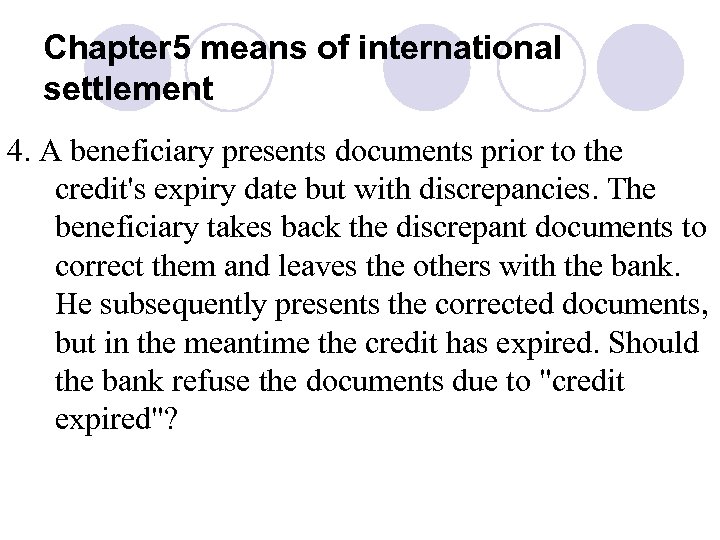 Chapter 5 means of international settlement 4. A beneficiary presents documents prior to the