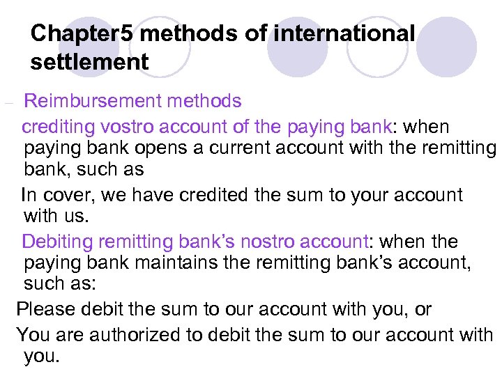 Chapter 5 methods of international settlement – Reimbursement methods crediting vostro account of the