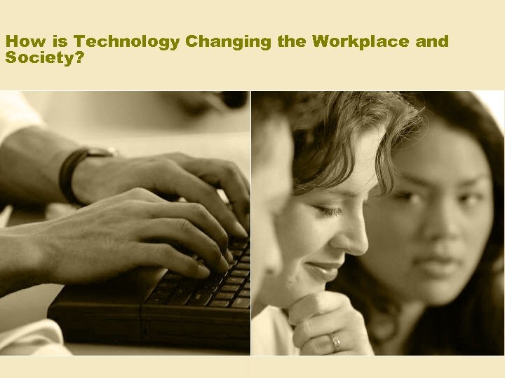 How is Technology Changing the Workplace and Society? 