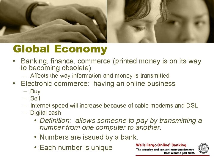 Global Economy • Banking, finance, commerce (printed money is on its way to becoming