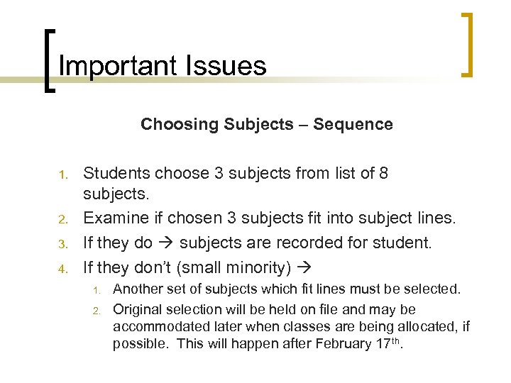 Important Issues Choosing Subjects – Sequence 1. 2. 3. 4. Students choose 3 subjects