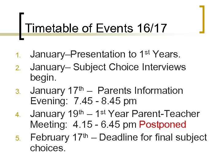 Timetable of Events 16/17 1. 2. 3. 4. 5. January–Presentation to 1 st Years.